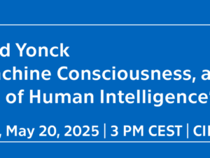 Richard Yonck - "AI, Machine Consciousness, and the Future of Human Intelligence"